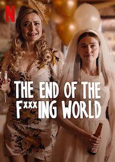 The End of the F***ing World