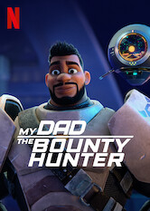 My Dad the Bounty Hunter
