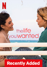 The Life You Wanted