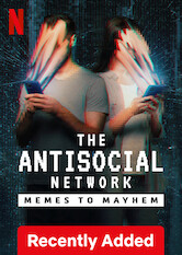 The Antisocial Network: Memes to Mayhem