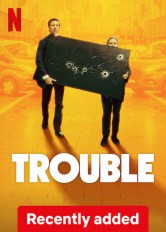 Trouble